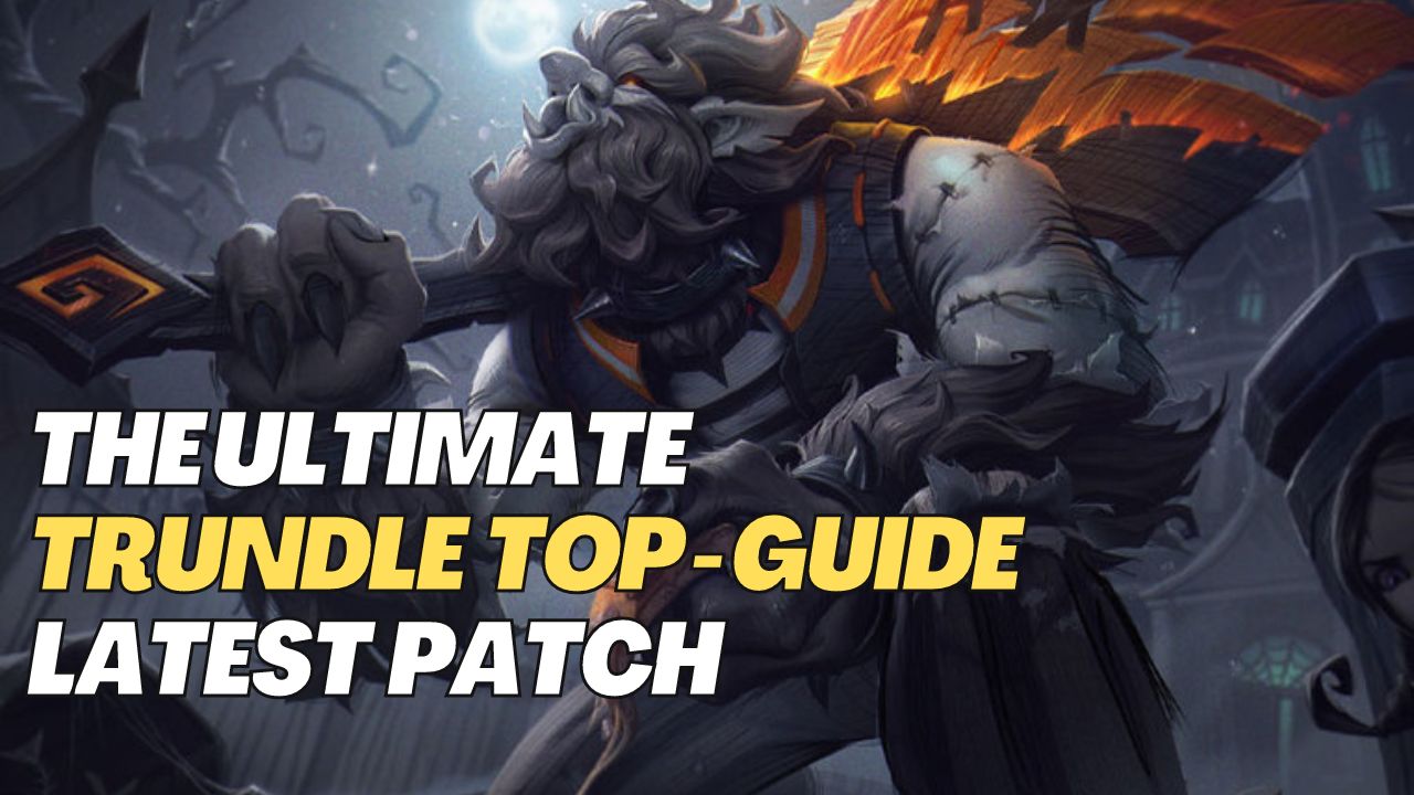 The ultimate Trundle Top Guide (latest patch) Troll O'clock!